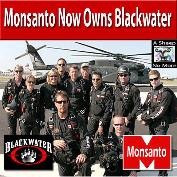 BLACKWATER mercenary army NOW OWNED BY MONSANTO genes monopolist