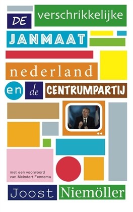 Gewelddadige Weerstand tegen ´De verschrikkelijke Janmaat en de Centrumpartij´